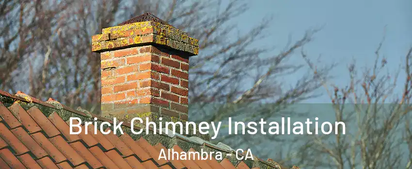  Brick Chimney Installation Alhambra - CA