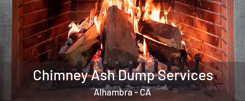  Chimney Ash Dump Services Alhambra - CA