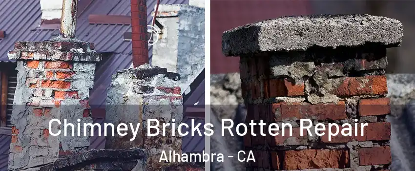  Chimney Bricks Rotten Repair Alhambra - CA