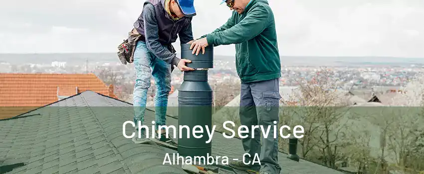 Chimney Service Alhambra - CA