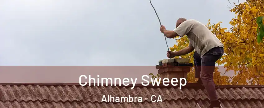  Chimney Sweep Alhambra - CA