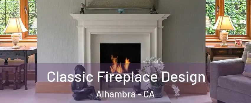 Classic Fireplace Design Alhambra - CA