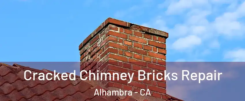  Cracked Chimney Bricks Repair Alhambra - CA