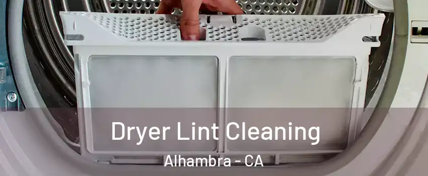  Dryer Lint Cleaning Alhambra - CA