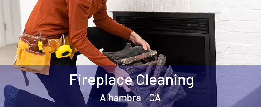  Fireplace Cleaning Alhambra - CA