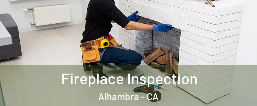  Fireplace Inspection Alhambra - CA