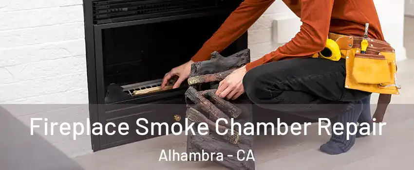  Fireplace Smoke Chamber Repair Alhambra - CA
