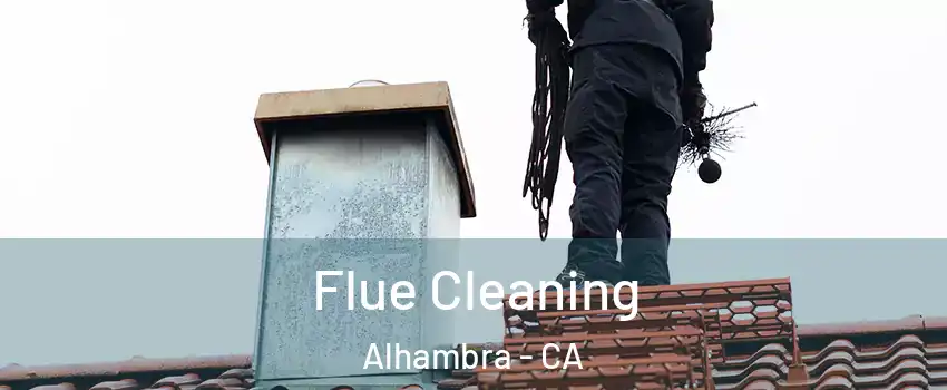  Flue Cleaning Alhambra - CA