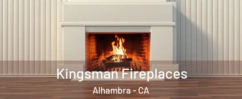  Kingsman Fireplaces Alhambra - CA