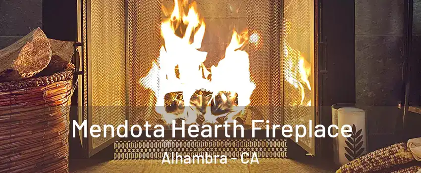  Mendota Hearth Fireplace Alhambra - CA