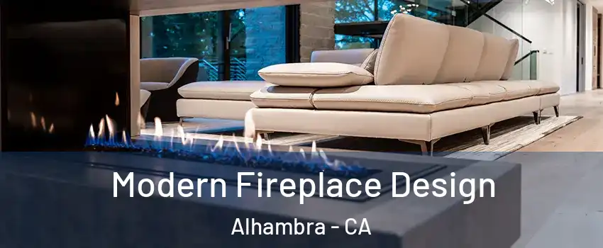  Modern Fireplace Design Alhambra - CA