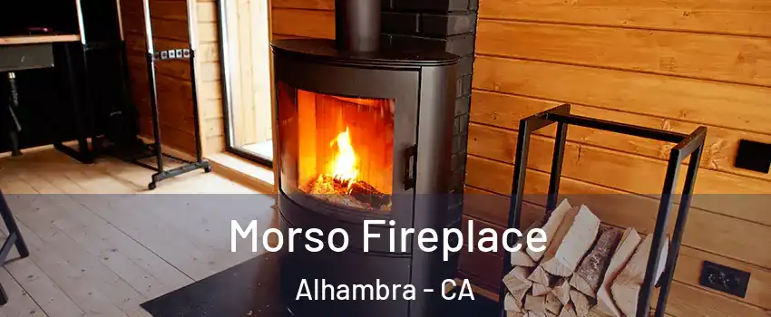  Morso Fireplace Alhambra - CA