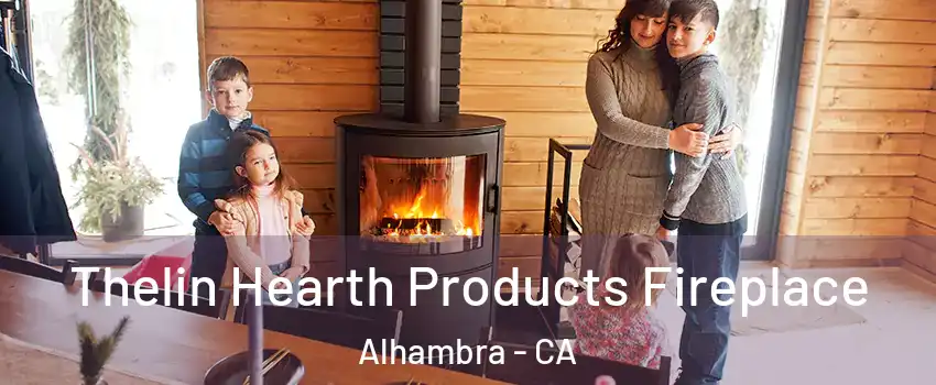  Thelin Hearth Products Fireplace Alhambra - CA